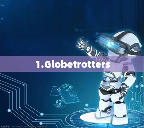 1.Globetrotters
