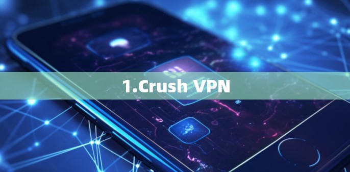 1.Crush VPN